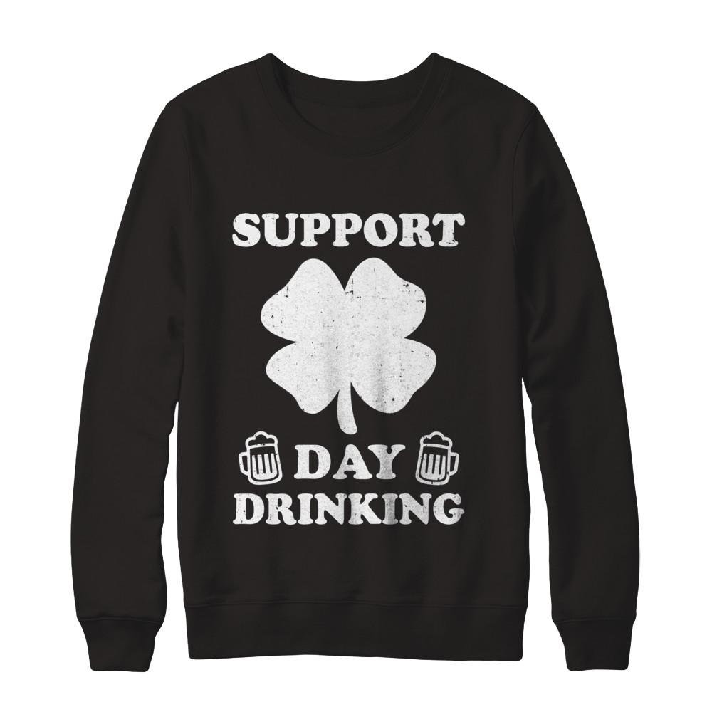 Support Day Drinking Beer Drinking St Patrick's Day-T-Shirt & Hoodie-Crewneck Sweatshirt-Black