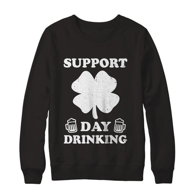 Support Day Drinking Beer Drinking St Patrick's Day-T-Shirt & Hoodie-Crewneck Sweatshirt-Black
