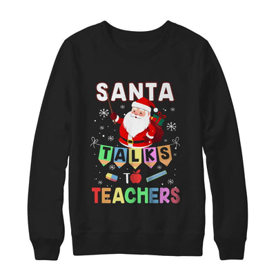 Santa Talks To Teacher Christmas Pajamas Gift-T-Shirt & Sweatshirt-Crewneck Sweatshirt-Black