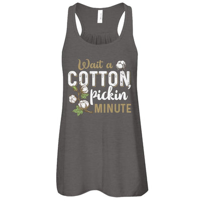 Wait A Cotton Pickin' Minute-T-Shirt & Tank Top-