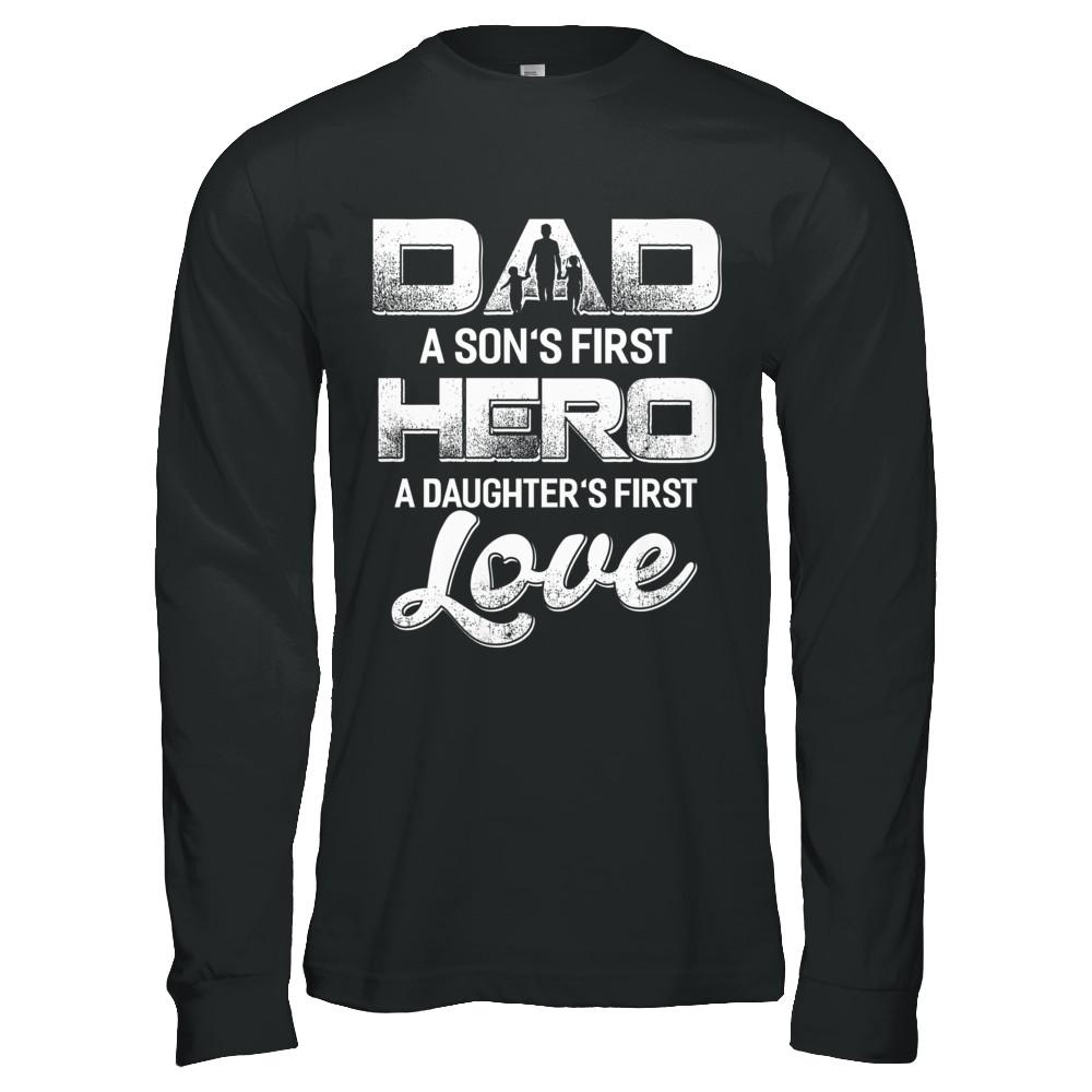 Dad A Sons First Hero A Daughters First Love Fathers Day Gift-T-Shirt & Hoodie-Long Sleeve T-Shirt-Black