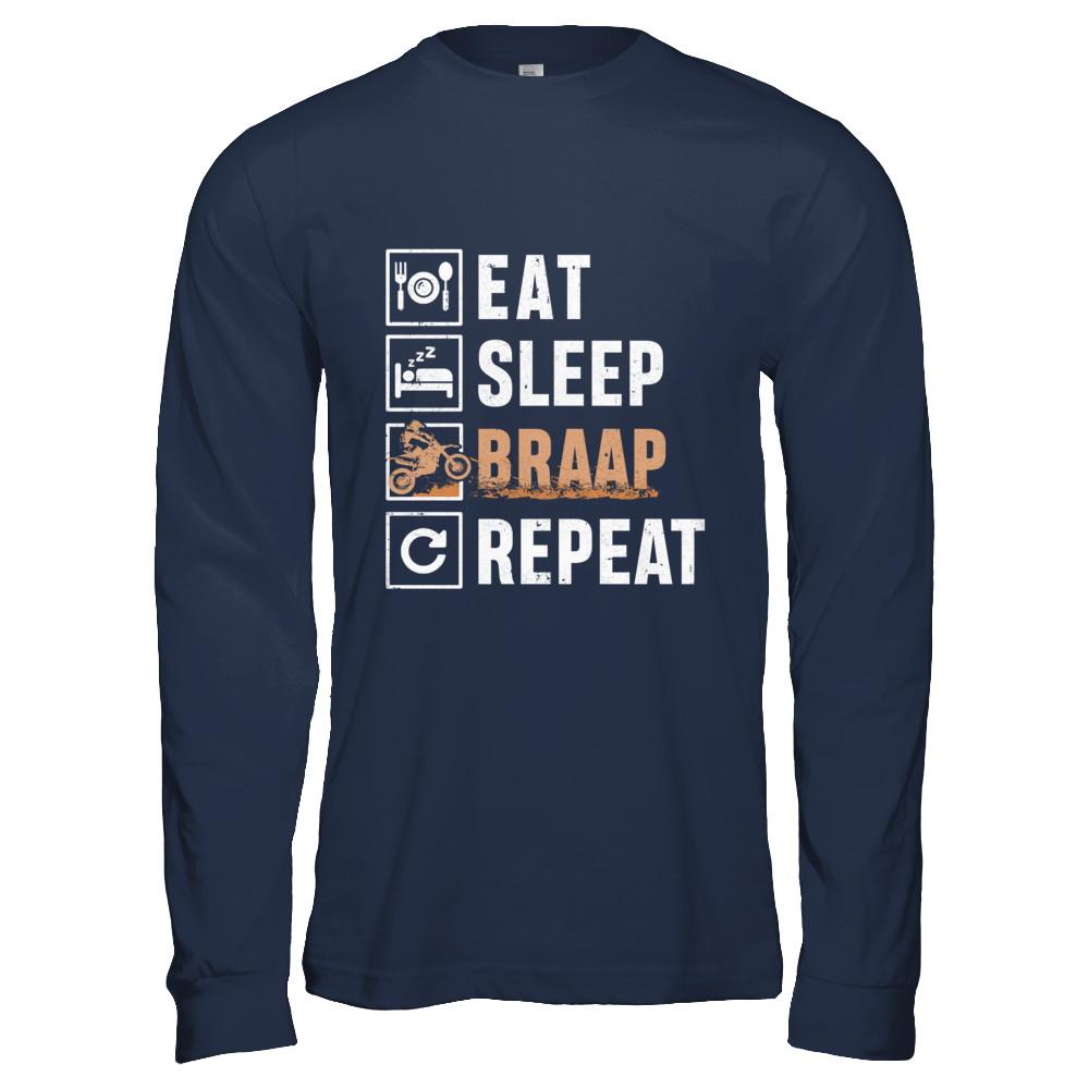 Eat Sleep Braap Repeat Motocross Dirt Bike-T-Shirt & Hoodie-Long Sleeve T-Shirt-Navy