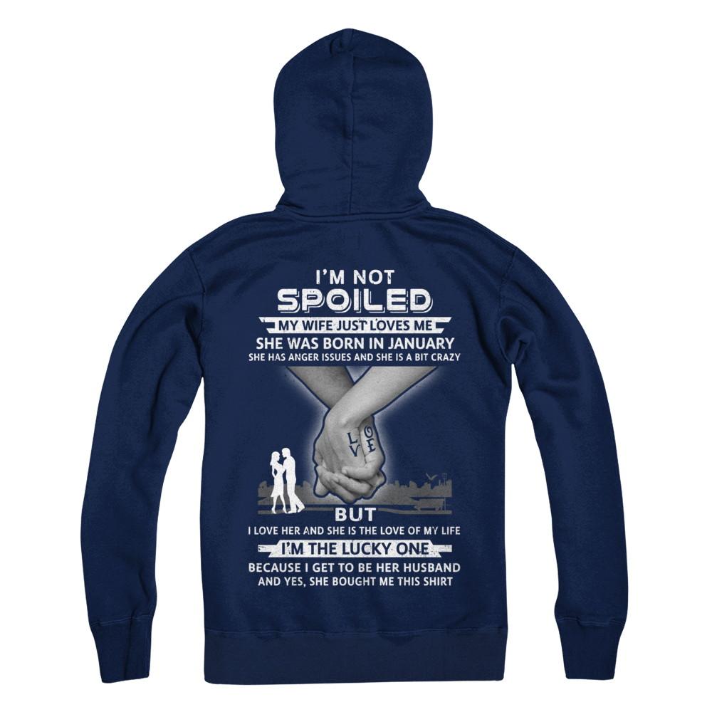 I Am A Not Spoiled My Wife Was Born In January Husband-T-Shirt & Hoodie-Pullover Hoodie-Navy