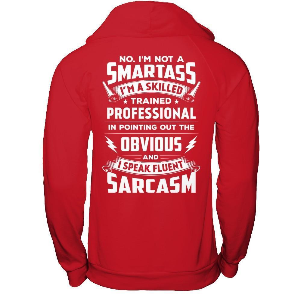 I'm Not A Smartass And I Speak Fluent Sarcasm-T-Shirt & Hoodie-Pullover Hoodie-Red