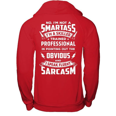 I'm Not A Smartass And I Speak Fluent Sarcasm-T-Shirt & Hoodie-Pullover Hoodie-Red