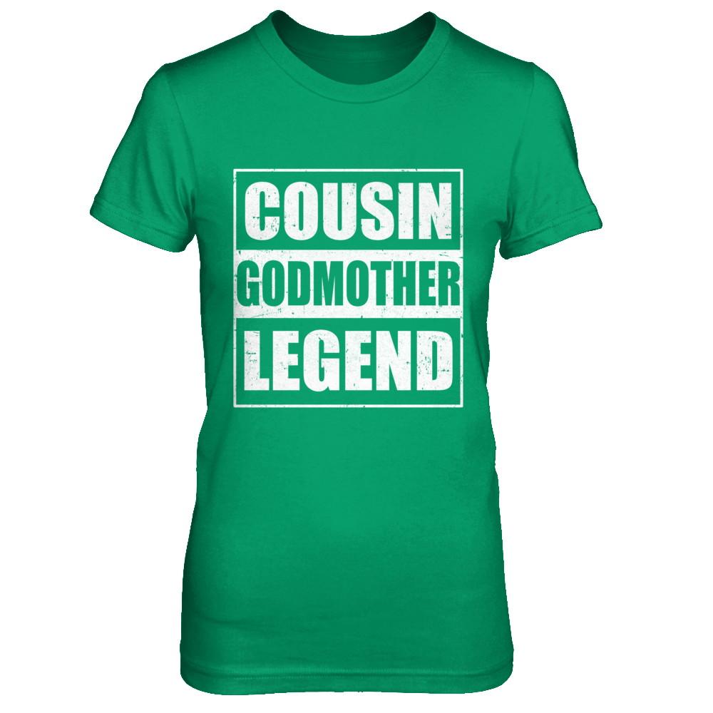 Cousin God-Mother Legend Family Funny Mothers Day Gift-T-Shirt & Hoodie-Women's T-Shirt-Irish Green