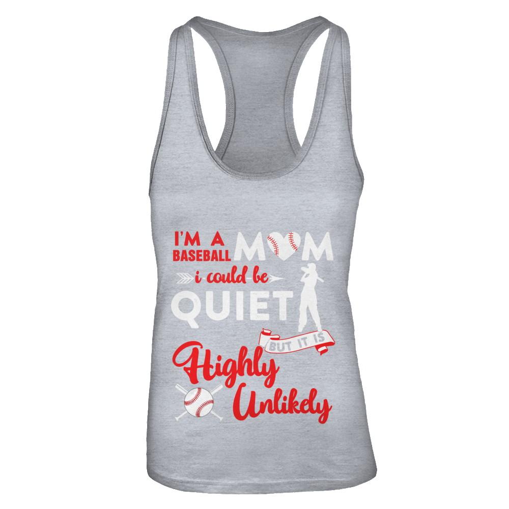 I'm A Baseball Mom I Could Be Quiet It Is Highly Unilkely-T-Shirt & Tank Top-Women's Ideal Racerback Tank-Heather Grey