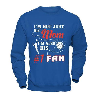 I'm Not Just His Mom I'm Also His Fan Basketball Mom-T-Shirt & Hoodie-Crewneck Sweatshirt-Royal