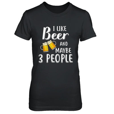 I Like Beer And Maybe 3 People-T-Shirt & Hoodie-Women's T-Shirt-Black