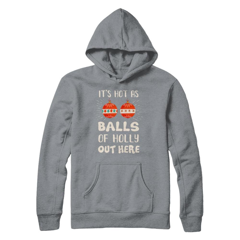 It's Hot As Balls Of Holly Cut Here Merry Christmas In July-T-Shirt & Hoodie-Pullover Hoodie-Light Steel