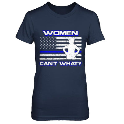 Women Can't What Police Thin Blue Line-T-Shirt & Hoodie-Women's T-Shirt-Navy
