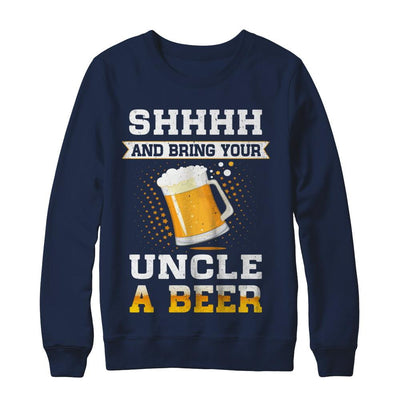 Shhhh Bring Your Uncle A Beer-T-Shirt & Sweatshirt-Crewneck Sweatshirt-Navy
