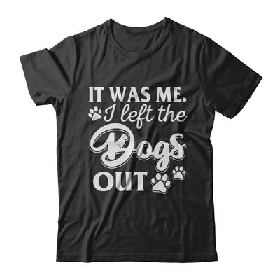 It Was Me I Let The Dogs Out-T-Shirt & Hoodie-Classic T-Shirt-Black