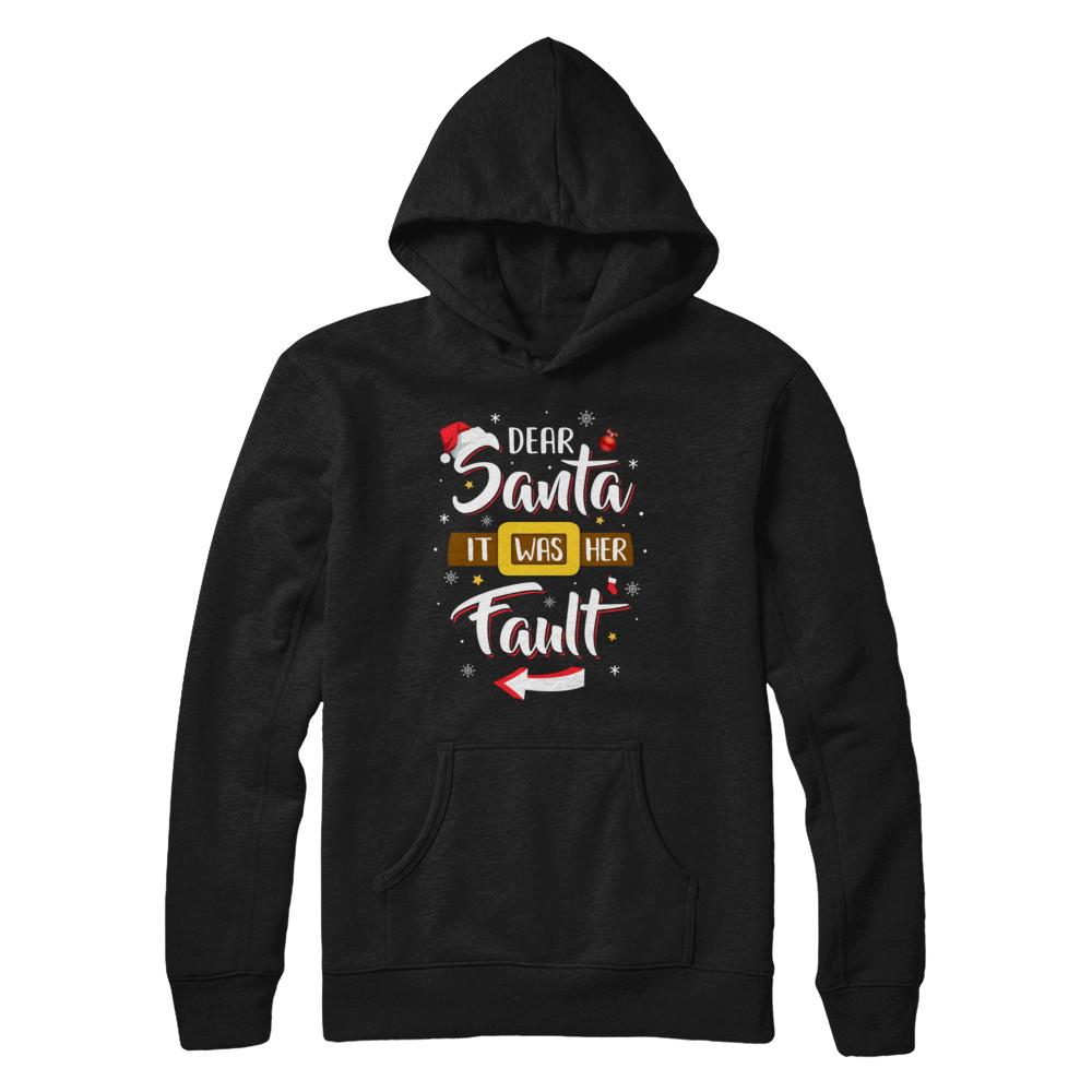 Funny Christmas Couples Dear Santa It Was Her Fault-T-Shirt & Sweatshirt-Pullover Hoodie-Black