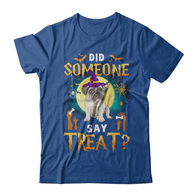 Did Someone Say Treat Pug Halloween Costume-T-Shirt & Hoodie-Classic T-Shirt-Royal