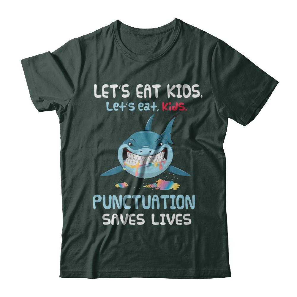 Let's Eat Kids Punctuation Saves Lives Shark Halloween-T-Shirt & Hoodie-Classic T-Shirt-Forest Green