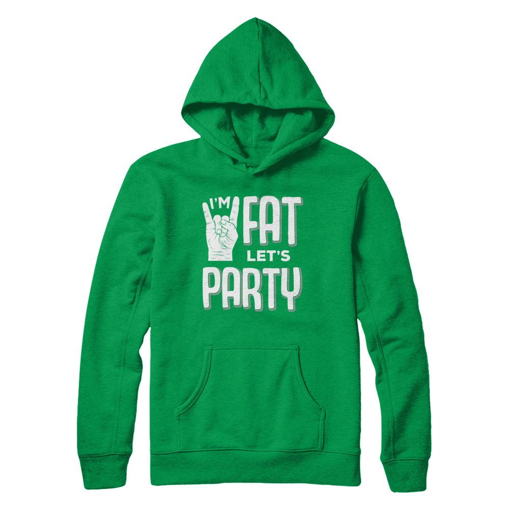 I'm Fat Let's Party Funny Drinking Beer Wine-T-Shirt & Hoodie-Pullover Hoodie-Irish Green