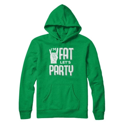 I'm Fat Let's Party Funny Drinking Beer Wine-T-Shirt & Hoodie-Pullover Hoodie-Irish Green