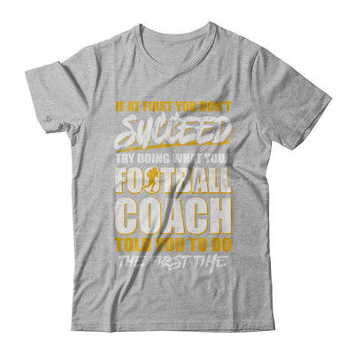 If At First You Don't Succeed Funny Football Coach-T-Shirt & Hoodie-Premium T-Shirt-Heather Gray