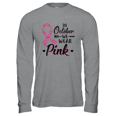 In October We Wear Pink Breast Cancer Awareness-T-Shirt & Hoodie-Long Sleeve T-Shirt-Sport Grey