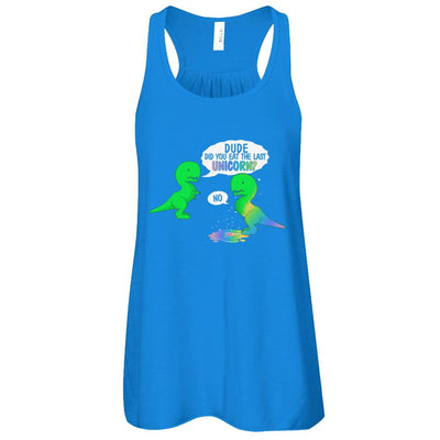 Dude Did You Eat The Last Unicorn Dinosaur T-Rex-T-Shirt & Tank Top-Women's Flowy Racerback Tank-True Royal