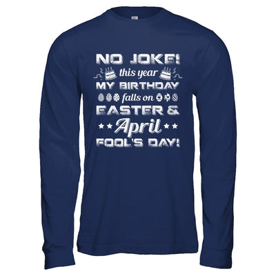 Birthday On Easter And April Fools Day-T-Shirt & Hoodie-Long Sleeve T-Shirt-Navy