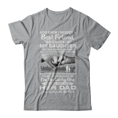 I Needed A Best Friend He Gave Me My Daughter January Dad-T-Shirt & Hoodie-Classic T-Shirt-Sport Grey
