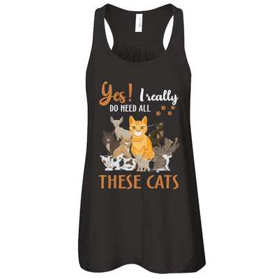 Yes I Really Do Need All These Cats-T-Shirt & Tank Top-Women's Flowy Racerback Tank-Black