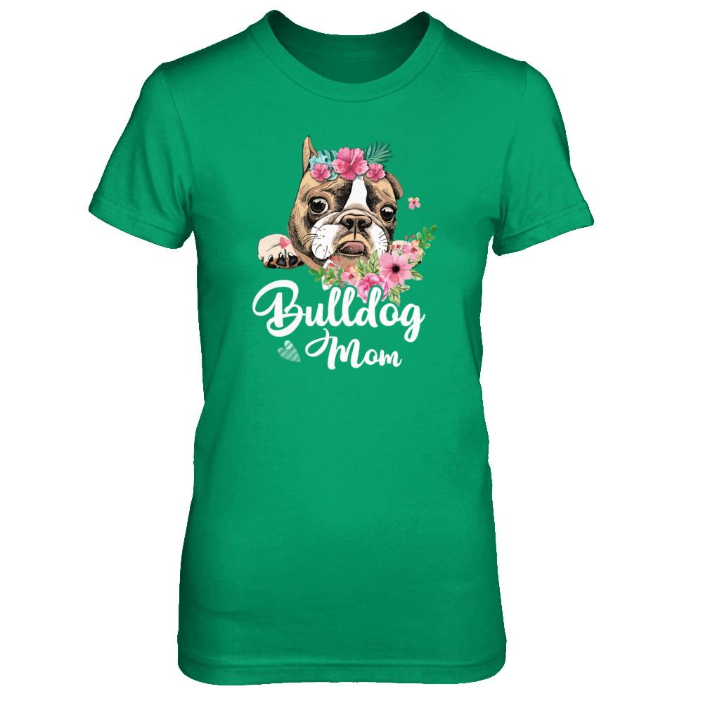 Bulldog Mom Funny Dog Mom Gift Idea-T-Shirt & Tank Top-Women's T-Shirt-Irish Green