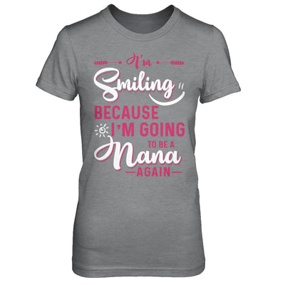 I'm Smiling Because I'm Going To Be A Nana Again-T-Shirt & Hoodie-Women's T-Shirt-Sport Grey