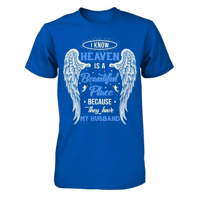 I Know Heaven Is A Beautiful Place Because They Have My Husband-T-Shirt & Hoodie-Premium T-Shirt-Royal