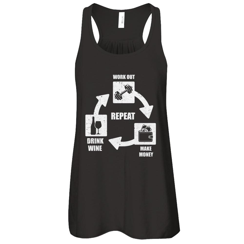 Work Out Make Money Drink Wine Repeat-T-Shirt & Tank Top-Women's Flowy Racerback Tank-Black
