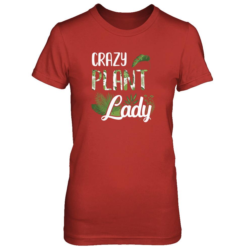 Crazy Plant Lady Funny Gardening Plant Mom Gift-T-Shirt & Tank Top-Women's T-Shirt-Red