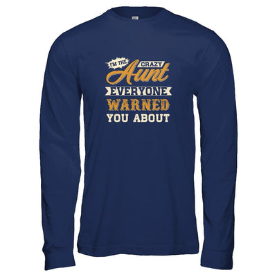 I'm The Crazy Aunt Everyone Warned You About-T-Shirt & Tank Top-Long Sleeve T-Shirt-Navy