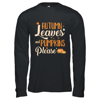 Autumn Leaves And Pumpkins Please-T-Shirt & Hoodie-Long Sleeve T-Shirt-Black