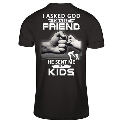 I Asked God For A Best Friend He Sent Me My Kids-T-Shirt & Hoodie-Classic T-Shirt-Black