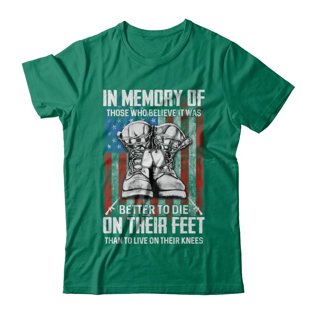 In Memory Of Those Who Believed It Was Better To Die On Their Feet-T-Shirt & Hoodie-Classic T-Shirt-Kelly Green