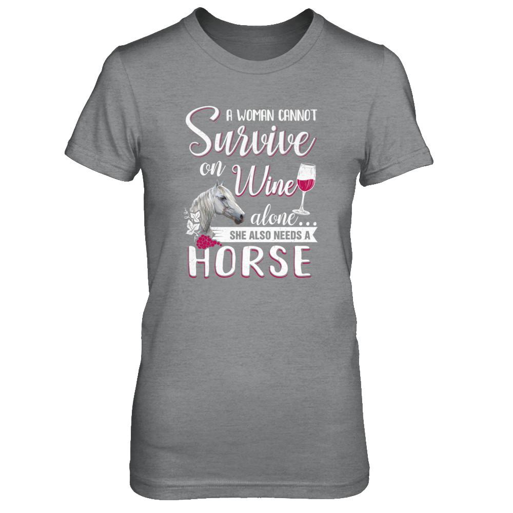 A Woman Cannot Survive On Wine Alone She Also Needs Horse-T-Shirt & Tank Top-Women's T-Shirt-Sport Grey