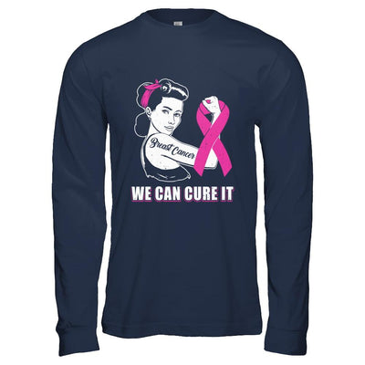 Breast Cancer Awareness Survivor We Can Cure It-T-Shirt & Hoodie-Long Sleeve T-Shirt-Navy