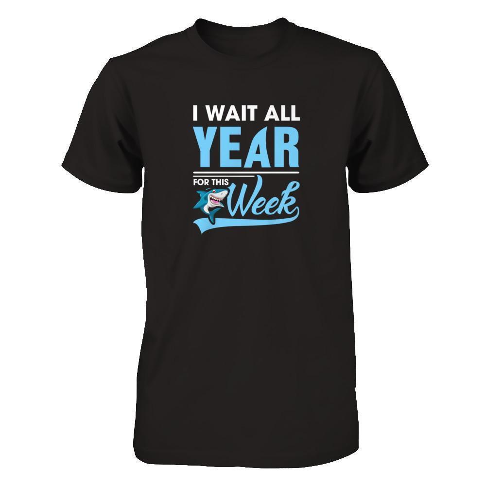 Week For Sharks Wait All Year For This Week Shark-T-Shirt & Tank Top-Premium T-Shirt-Black
