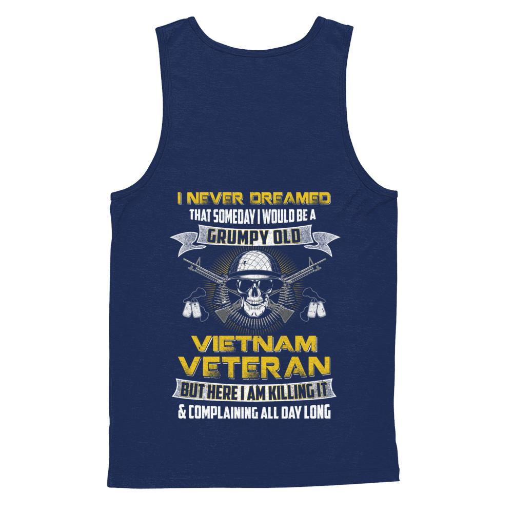 I Never Dreamed I Would Be A Grumpy Old Viet Nam Veteran-T-Shirt & Hoodie-Unisex Tank-Navy