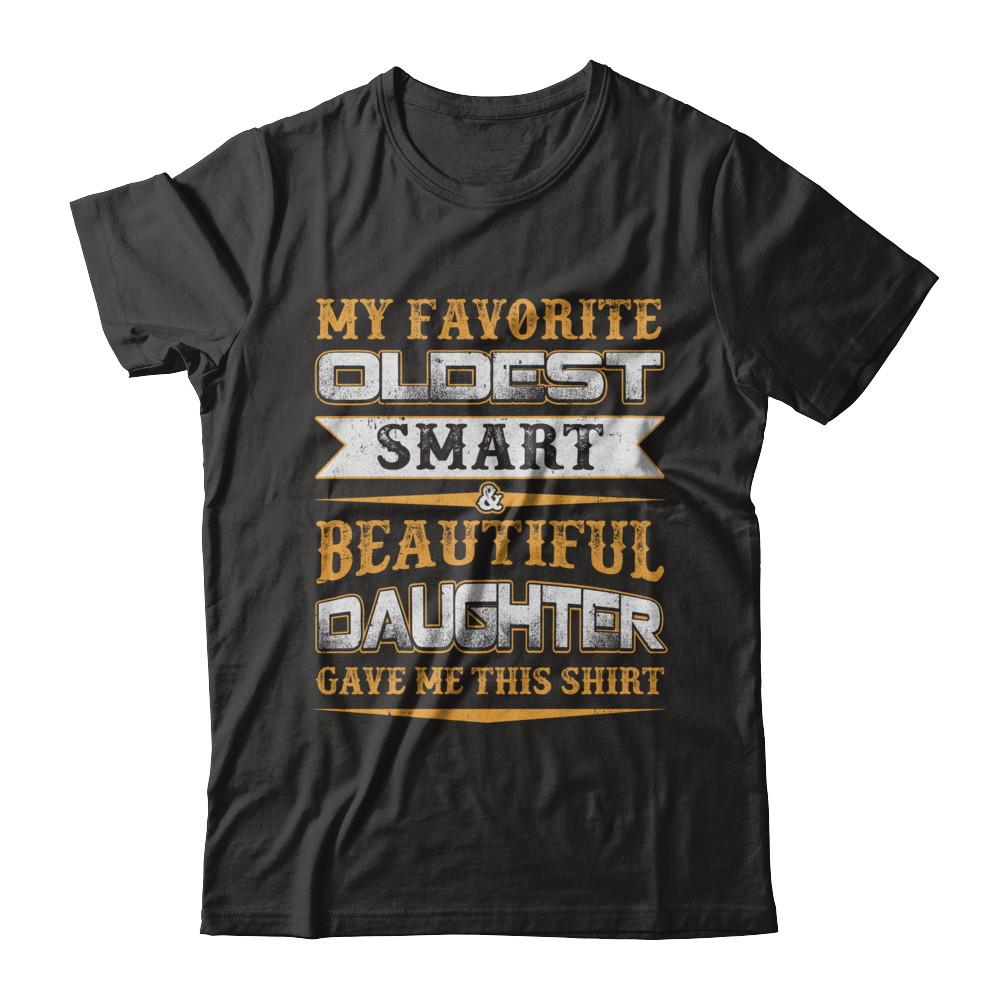 My Favourite Oldest Smart Beautiful Daughter Gave Me This-T-Shirt & Hoodie-Premium T-Shirt-Black