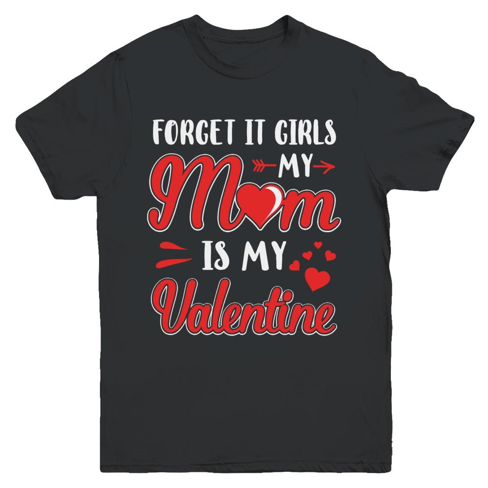 My Mom Is My Valentine For Girl Funny Valentines Day Youth