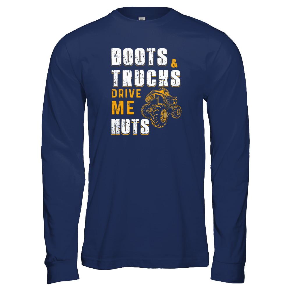 Boots And Trucks Drive Me Nuts-T-Shirt & Tank Top-Long Sleeve T-Shirt-Navy
