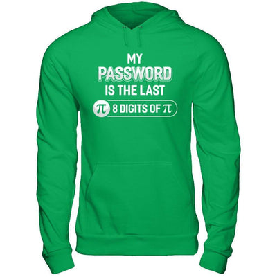 My Password Is The Last 8 Digits Of Pi Day-T-Shirt & Hoodie-Pullover Hoodie-Irish Green