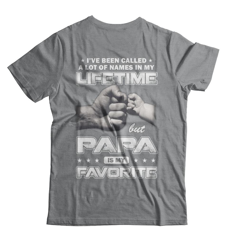 I've Been Called A Lot Of Names But Papa Is My Favorite-T-Shirt & Hoodie-Classic T-Shirt-Sport Grey