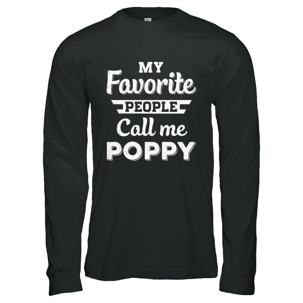 My Favorite People Call Me Poppy Fathers Day Gift-T-Shirt & Hoodie-Long Sleeve T-Shirt-Black