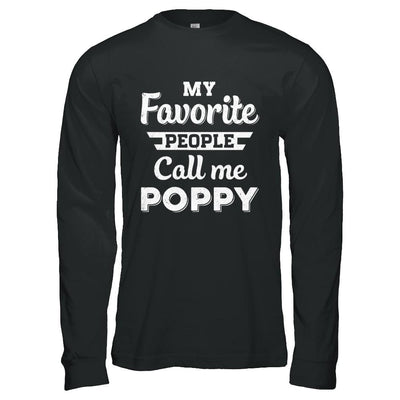 My Favorite People Call Me Poppy Fathers Day Gift-T-Shirt & Hoodie-Long Sleeve T-Shirt-Black