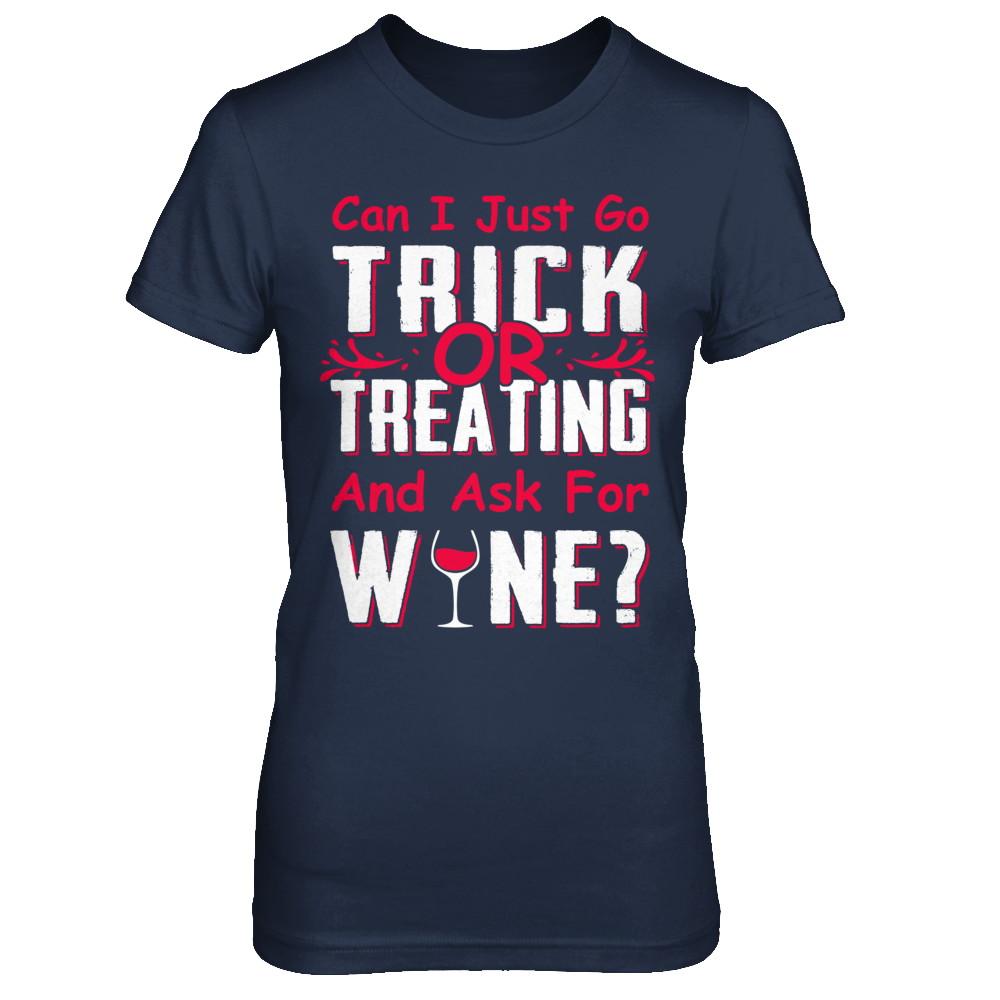 Can I Just Go Trick Or Treating And Ask For Wine-T-Shirt & Hoodie-Women's T-Shirt-Navy