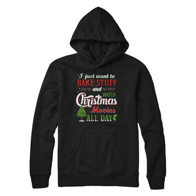 I Just Want To Bake Stuff And Watch Christmas Movies All Day-T-Shirt & Sweatshirt-Pullover Hoodie-Black